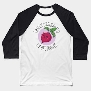 Easily Distracted By Beetroots Funny Baseball T-Shirt